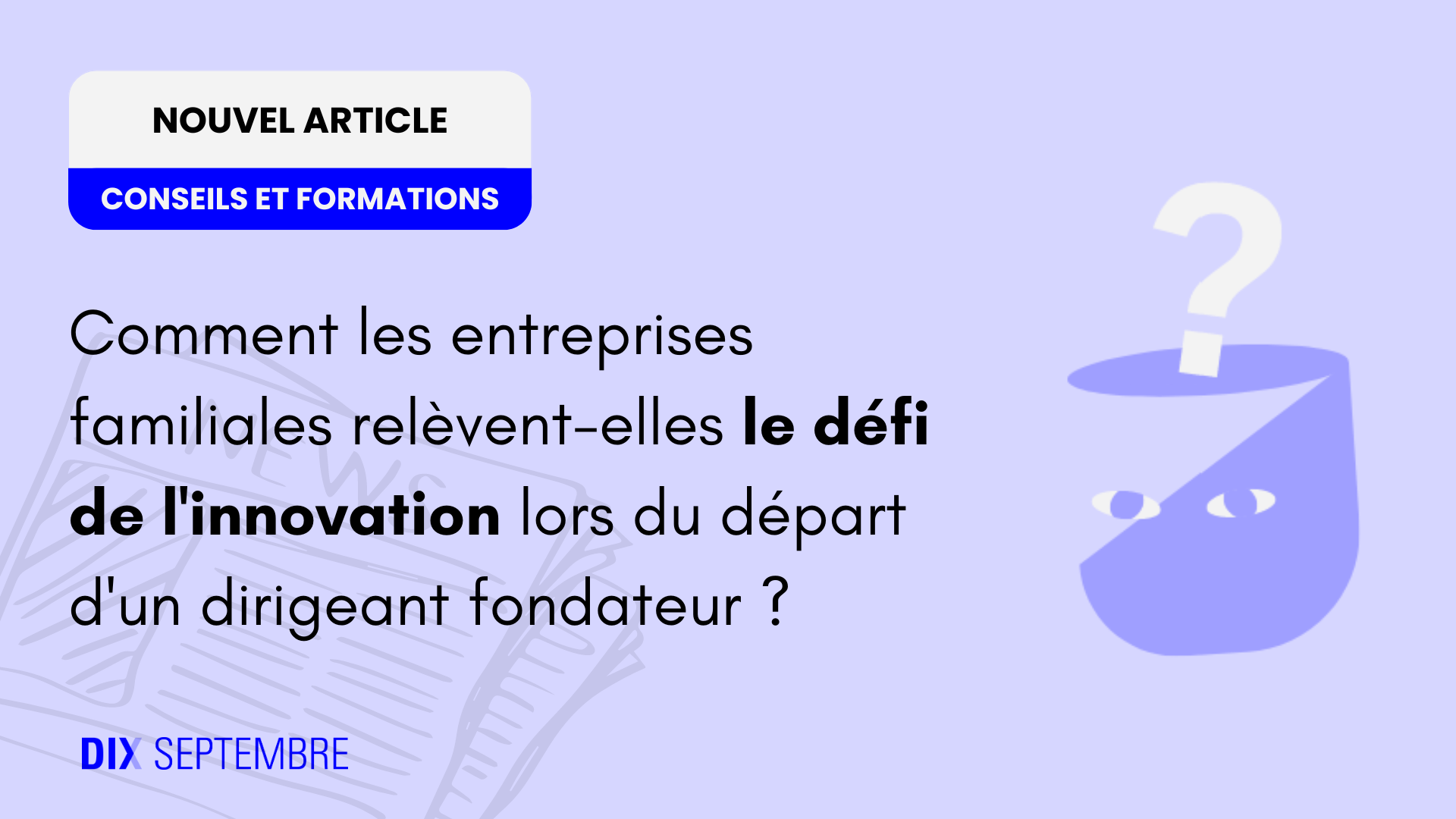 Comment les entreprises familiales relèvent le défi de linnovation en labsence dun dirigeant fondateur 